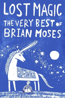 Lost Magic: The Very Best of Brian Moses 1509838767 Book Cover