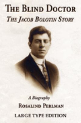 The Blind Doctor: The Jacob Bolotin Story 1883423147 Book Cover