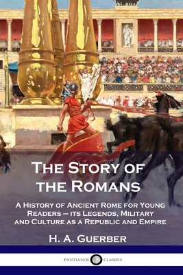 The Story of the Romans: A History of Ancient R... 1789872472 Book Cover