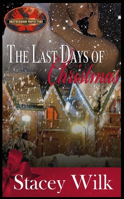The Last Days of Christmas: Brotherhood Protect... 1626952930 Book Cover