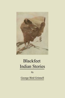 Blackfeet Indian Stories 1636006574 Book Cover
