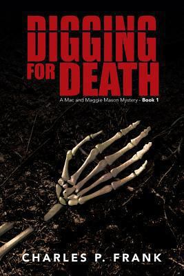 Digging for Death: A Mac and Maggie Mason Myste... 1491718471 Book Cover