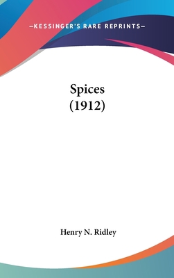 Spices (1912) 0548995508 Book Cover