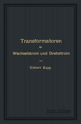 Transformatoren Für Wechselstrom Und Drehstrom:... [German] 3662357968 Book Cover