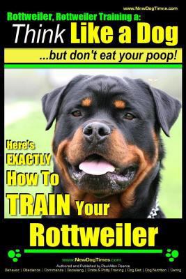 Rottweiler, Rottweiler training a: Think Like a... 1499762798 Book Cover