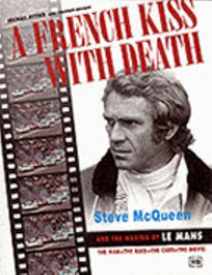 A French Kiss with Death: Steve Mcqueen and the... 0837023432 Book Cover