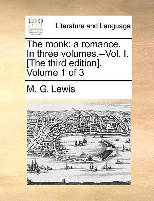 The Monk: A Romance. in Three Volumes.--Vol. I.... 1170018564 Book Cover