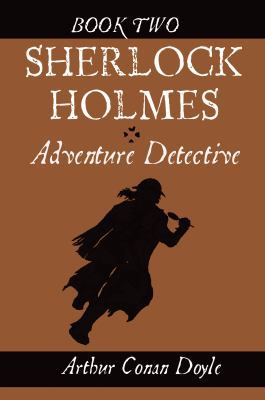 Sherlock Holmes: Adventure Detective, Book Two 098179307X Book Cover