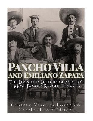 Pancho Villa and Emiliano Zapata: The Lives and... 1979827508 Book Cover