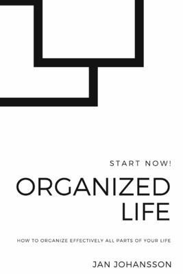 Organized Life: How to Organize Effectively all... B0BSJJPKZZ Book Cover