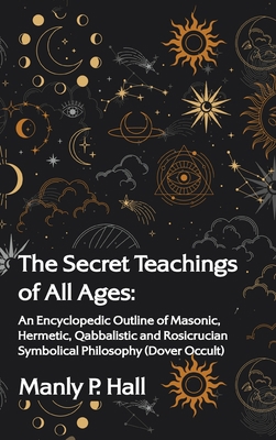 The Secret Teachings of All Ages: An Encycloped... 1639234225 Book Cover