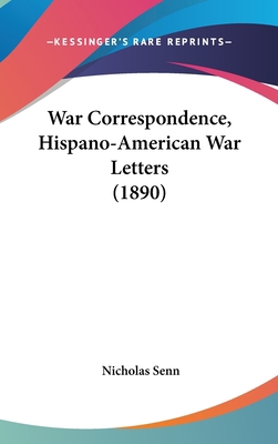 War Correspondence, Hispano-American War Letter... 1104953587 Book Cover