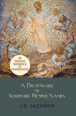 A Dictionary of Scripture Proper Names 1626545383 Book Cover