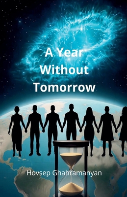 A Year Without Tomorrow B0FY8F49H4 Book Cover