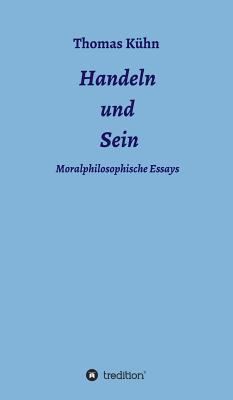 Handeln und Sein: Moralphilosophische Essays [German] 3732331989 Book Cover