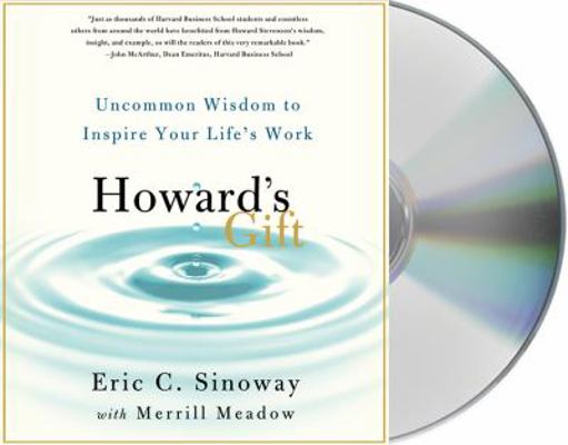 Howard's Gift: Uncommon Wisdom to Inspire Your ... 1427226067 Book Cover