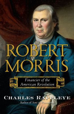 Robert Morris: Financier of the American Revolu... 1416570918 Book Cover