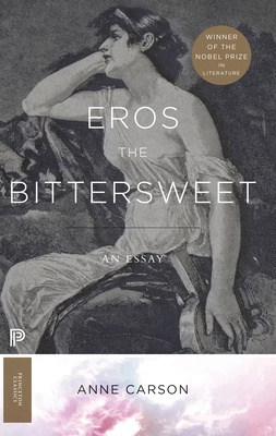 Eros the Bittersweet: An Essay (Nobel Prize Win... 0691247935 Book Cover