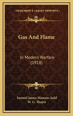 Gas and Flame: In Modern Warfare (1918) 1164722719 Book Cover