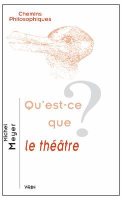 Qu'est-CE Que Le Theatre? [French] 2711625516 Book Cover