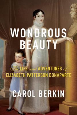 Wondrous Beauty: The Life and Adventures of Eli... 0307592782 Book Cover