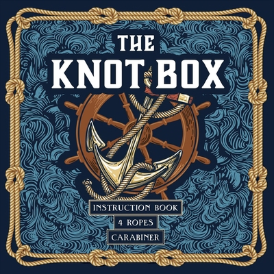 The Knot Box: Instruction Book, 4 Ropes, Carabiner 0785847804 Book Cover