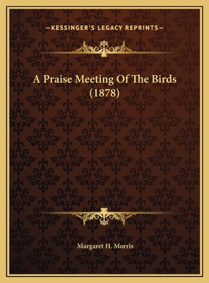 A Praise Meeting Of The Birds (1878) 1169591493 Book Cover