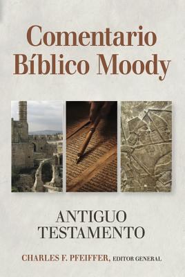 Comentario Bíblico Moody: Antiguo Testemento [Spanish] 0825456967 Book Cover