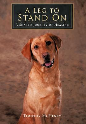 A Leg to Stand On: A Shared Journey of Healing 1475952643 Book Cover