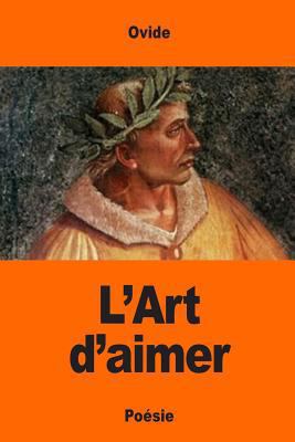 L'Art d'aimer [French] 1544776047 Book Cover