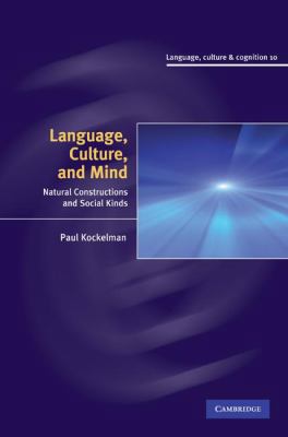 Language, Culture, and Mind: Natural Constructi... 0521516390 Book Cover