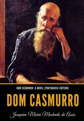Dom Casmurro: A Novel (Portuguese Edition): Dom... [Portuguese] B08HG8YHNQ Book Cover