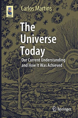 The Universe Today: Our Current Understanding a... 3030496317 Book Cover