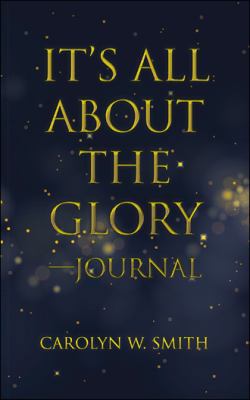 It'S All About the Glory-Journal 1512786799 Book Cover