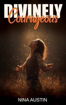 Divinely Courageous B0GZT57661 Book Cover