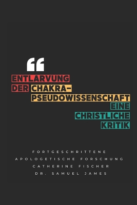 Entlarvung der Chakra-Pseudowissenschaft: Eine ... [German] B0DSVYD7KN Book Cover