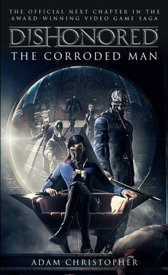Dishonored: The Corroded Man 1783293047 Book Cover