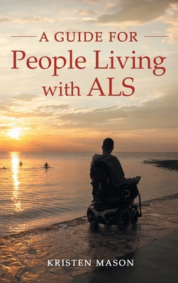 A Guide for People Living with ALS 1968987053 Book Cover