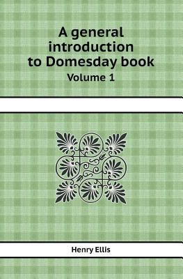 A General Introduction to Domesday Book Volume 1 5518420048 Book Cover
