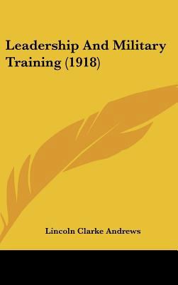 Leadership and Military Training (1918) 1437200184 Book Cover