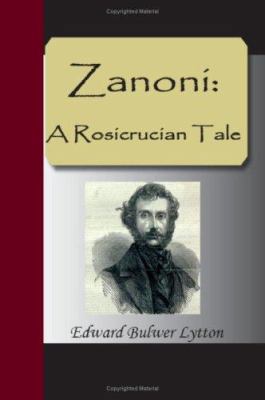 Zanoni: A Rosicrucian Tale 1595478779 Book Cover