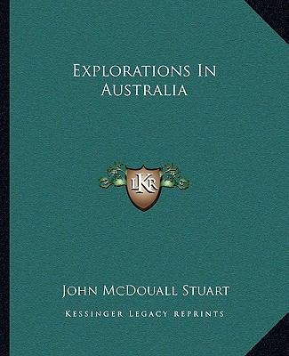 Explorations In Australia 1162662093 Book Cover