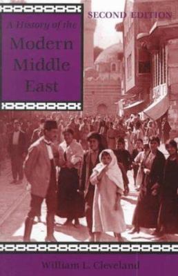 A History of the Modern Middle East: Second Edi... 0813334896 Book Cover