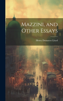 Mazzini, and Other Essays 1019810726 Book Cover