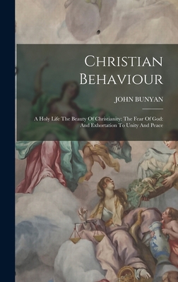 Christian Behaviour: A Holy Life The Beauty Of ... 1015766412 Book Cover