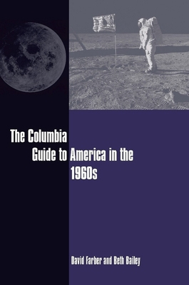 The Columbia Guide to America in the 1960s 0231113722 Book Cover