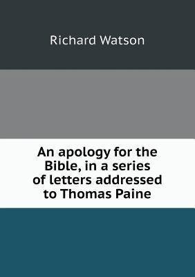 An apology for the Bible, in a series of letter... 5518883803 Book Cover