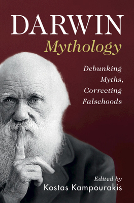 Darwin Mythology: Debunking Myths, Correcting F... 1009375687 Book Cover