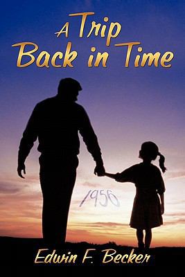 A Trip Back in Time 145676280X Book Cover