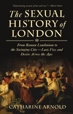 The Sexual History of London: From Roman Londin... 1250015308 Book Cover